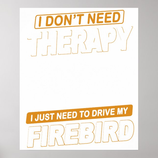 I DON'T NEED THERAPY Pontiac Firebird 1968 Poster (Front)