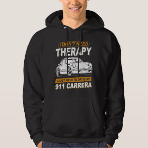 I DON'T NEED THERAPY Porsche 911 Carrera Rs 2.7 Hoodie