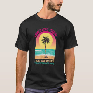 I Don't Need Therapy Westmoreland County Beach Vir T-Shirt