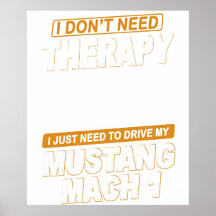 I DON'T NEED THERAPYFord Mustang 1971 To 1973 Mach Poster