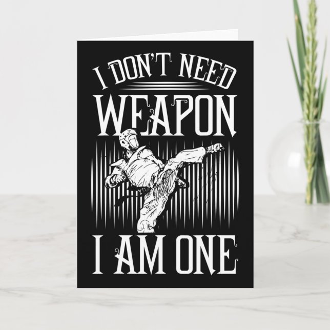 I Don't Need Weapon, I Am One -karate Taekwondo Ma Card (Front)