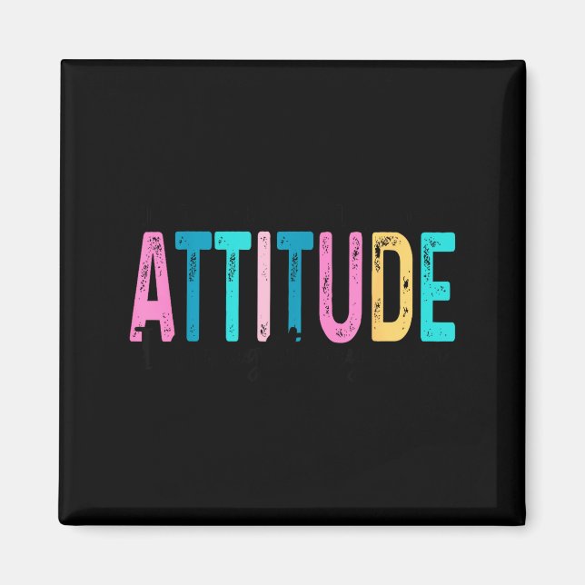 I Don't Need Your Attitude I Brought My Own, Funny Magnet (Front)