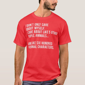 I Dont Only Care About Myself T-Shirt