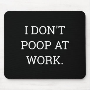 I Don't Op At Work Funny Casual Friday  Mouse Pad