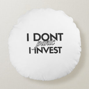 I DON'T PANIC. I INVEST - Unique Investor Round Cushion