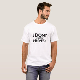 I DON'T PANIC. I INVEST - Unique Investor T-Shirt