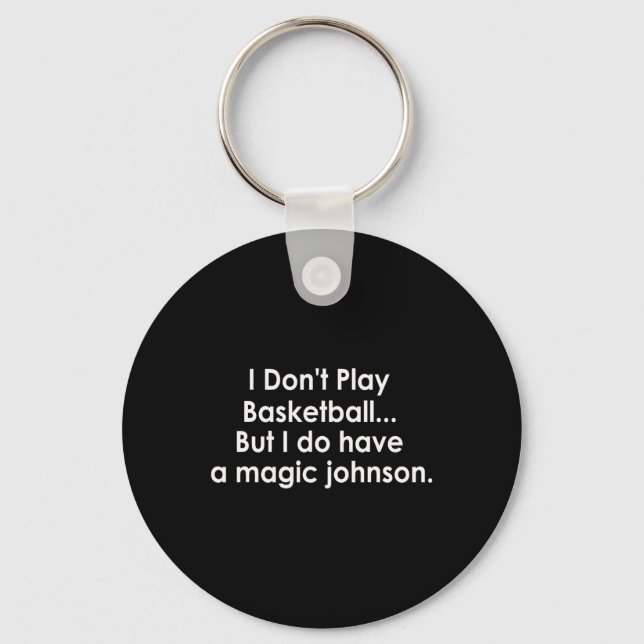I Don't Play Sketll But I Do Have A Magic Johnson  Key Ring (Front)