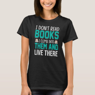 I Don't Read Books Book Reader Reading Graphic T-Shirt