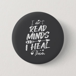 I Don't Read Minds I Heal Them - Psychology Psycho 6 Cm Round Badge