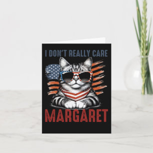 I Dont Really Care Margaret Cat  Card
