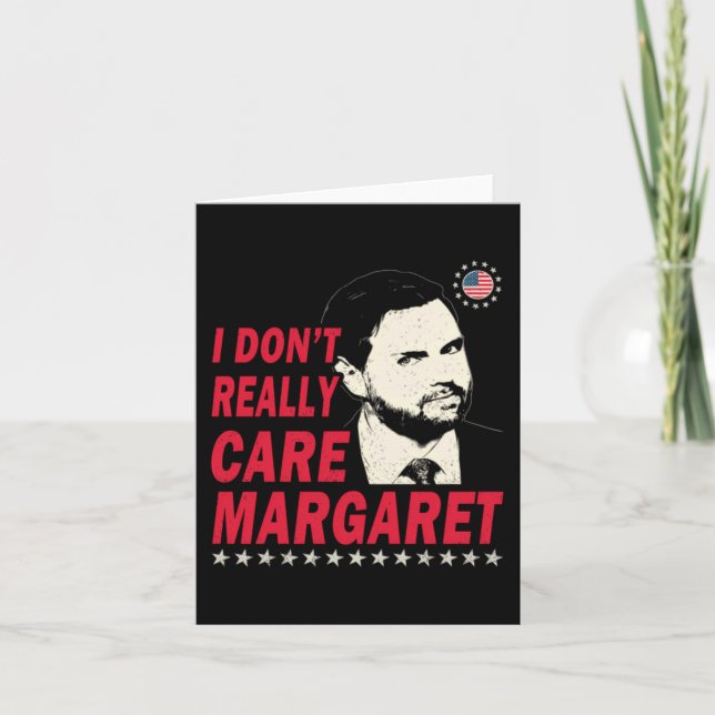 I Don't Really Care Margaret Funny  Card (Front)