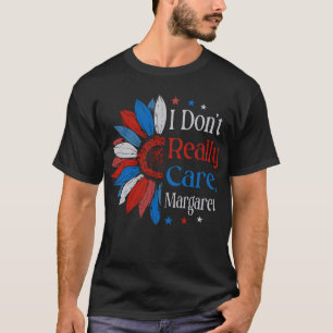 I Don't Really Care Margaret Funny Minimalist T-Shirt