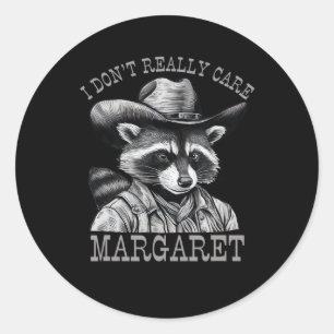 I Dont Really Care Margaret Funny Racoon Classic Round Sticker