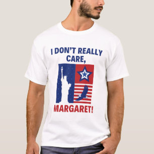 I Don't Really Care Margaret Funny Saying JD Vance T-Shirt