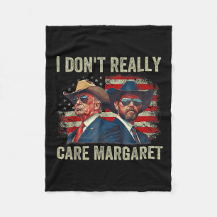 I Dont Really Care Margaret Funny Trump Jd Vance Fleece Blanket