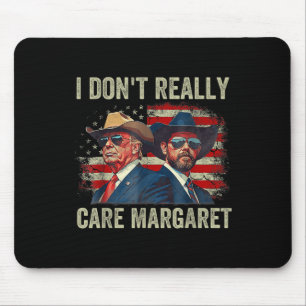 I Dont Really Care Margaret Funny Trump Jd Vance Mouse Pad