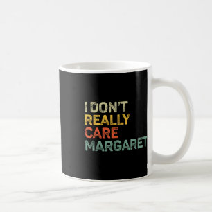 I Dont Really Care Margaret Jd Vance Funny Coffee Mug