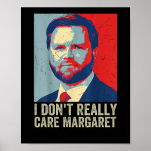 I Dont Really Care Margaret Jd Vance Saying  Poster