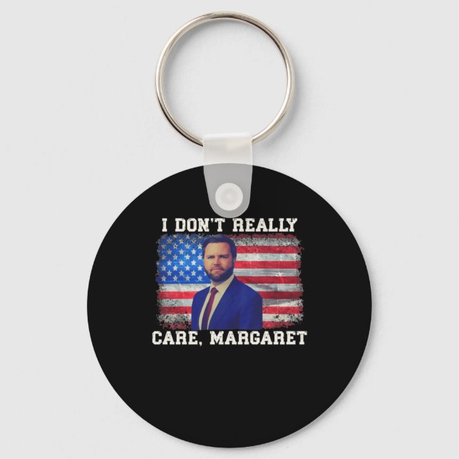 I Dont Really Care Margaret  Key Ring (Front)