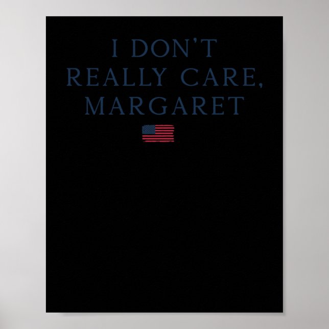 I Don't Really Care Margaret  Poster (Front)