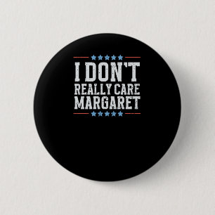 I Don't Really Care Margaret Vice President Vance 6 Cm Round Badge