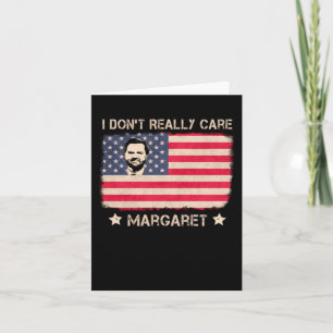 I Dont Really Care Us American Flag  Card