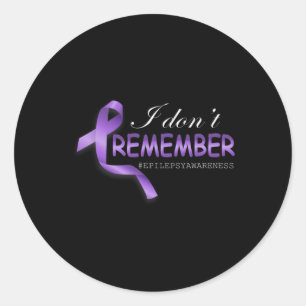 I Don't Remember Epilepsy Awareness Gift Classic Round Sticker