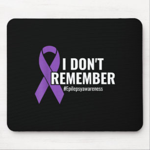 I Don't Remember Purple Ribbon Elepsy Awareness  Mouse Pad