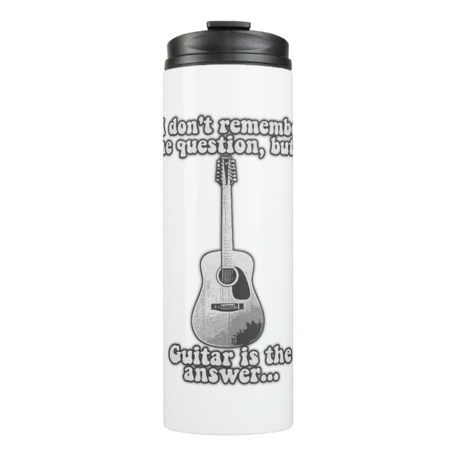 I don't remember the question but guitar is answer thermal tumbler (Front)