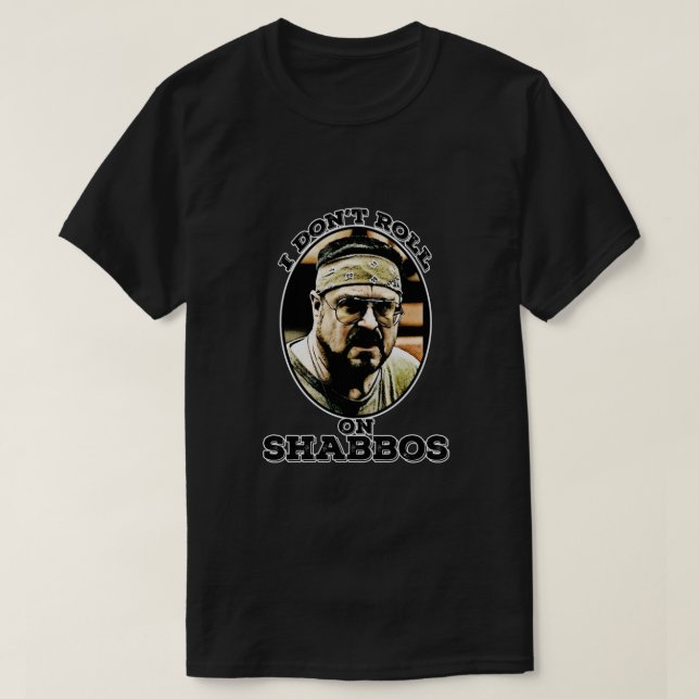 I Don't roll on Shabbos Classic  T-Shirt (Design Front)
