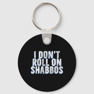 I Don't Roll On Shabbos - Funny Jewish Bowler Bowl Key Ring