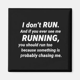 I Don't Run Funny Sarcastic Running Joke Gift Tank Magnet