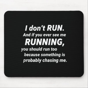 I Don't Run Funny Sarcastic Running Joke Gift Tank Mouse Pad