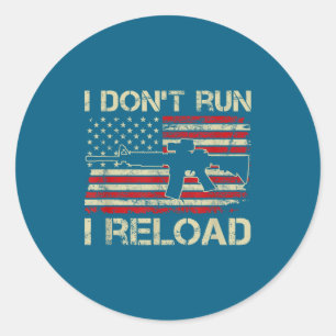 I Don't Run I Reload - Ar15 Vintage Usa Flag Funny Classic Round Sticker