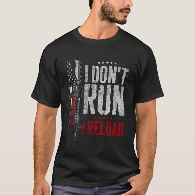 I Don'T Run I Reload Us Flag T-Shirt (Front)