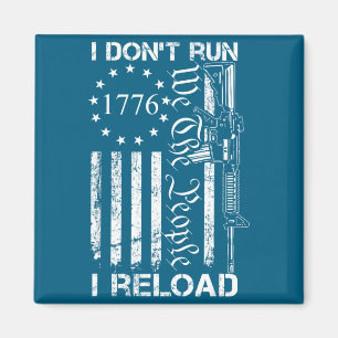 I Don't Run I Reload - Usa Flag Pro Guns Ar15 Funn Magnet