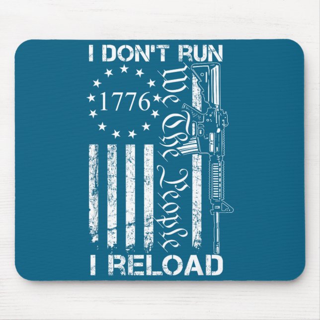 I Don't Run I Reload - Usa Flag Pro Guns Ar15 Funn Mouse Pad (Front)