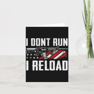 I Dont Run I Reload Usa Flag Pro Guns Funny Gun  Card