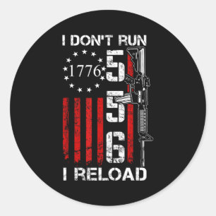 I Don't Run I Reload - Usa Gun Flag Pro Guns Ar15 Classic Round Sticker