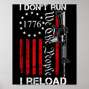 I Don't Run I Reload - Usa We The People Ar15 Funn Poster