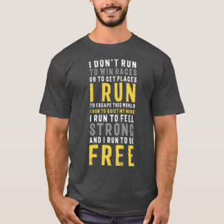 I DonT Run To Win Race Or To Get Places Running Pr T-Shirt