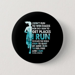 I Don't Run To Win Races I Run To Escape This Worl 6 Cm Round Badge