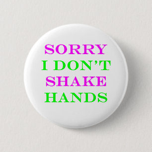 I Don't Shake Hands 2 6 Cm Round Badge