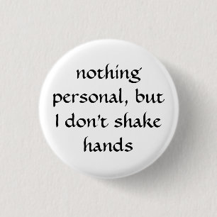 I Don't Shake Hands 3 Cm Round Badge