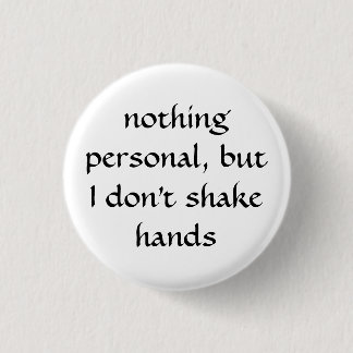 I Don't Shake Hands 3 Cm Round Badge