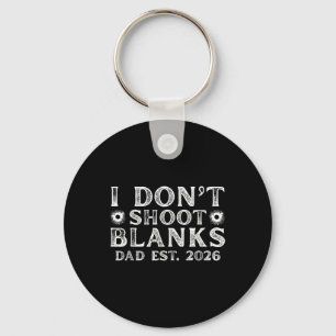 I Dont Shoot Blanks Dad Est 2026 Gender Reveal Fun Key Ring
