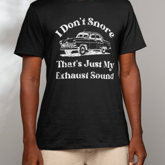 I don't Snore Funny Husband Sarcastic Humour Papa T-Shirt