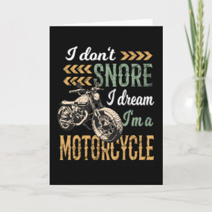 I Don't snore I Dream I'm a Motorcycle Card