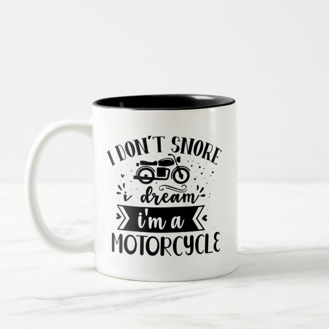 I don't snore  i dream im a motorcycle Two-Tone coffee mug (Left)