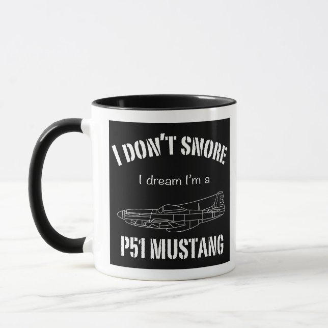 I don't snore I dream I'm a P51 Mustang Mug (Left)